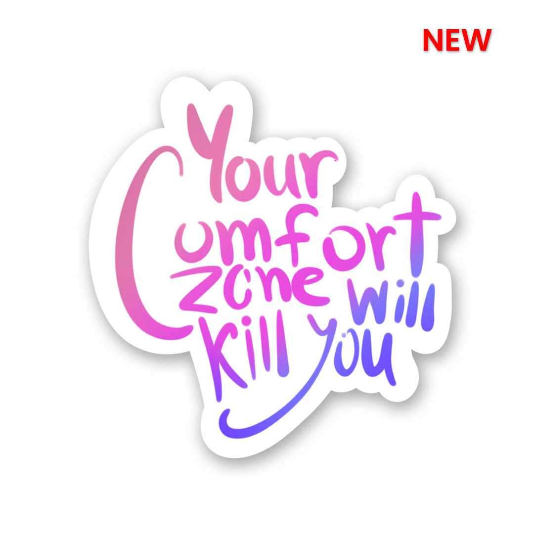 your comfort zone Sticker waterproof vinyl decal for laptop, bike, car & bottle