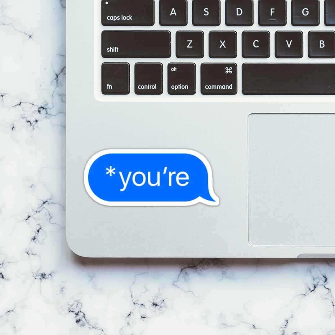 *You're Sticker waterproof vinyl decal for laptop, bike, car & bottle